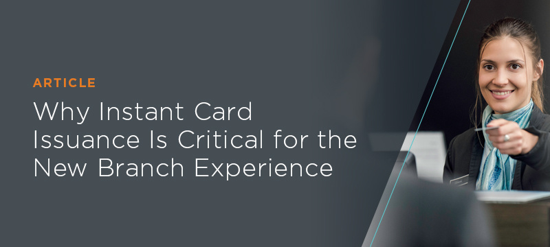 instant-issuance-branch-experience-01-2